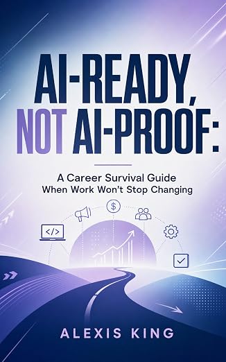 AI-Ready, Not AI-Proof book cover by Alexis King